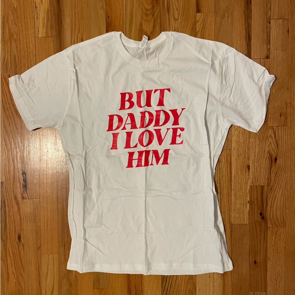 NWOT but daddy I love him white T-shirt